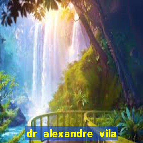 dr alexandre vila nova conselheiro lafaiete